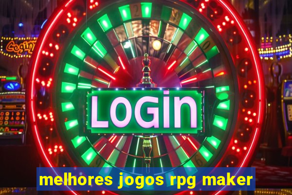 melhores jogos rpg maker